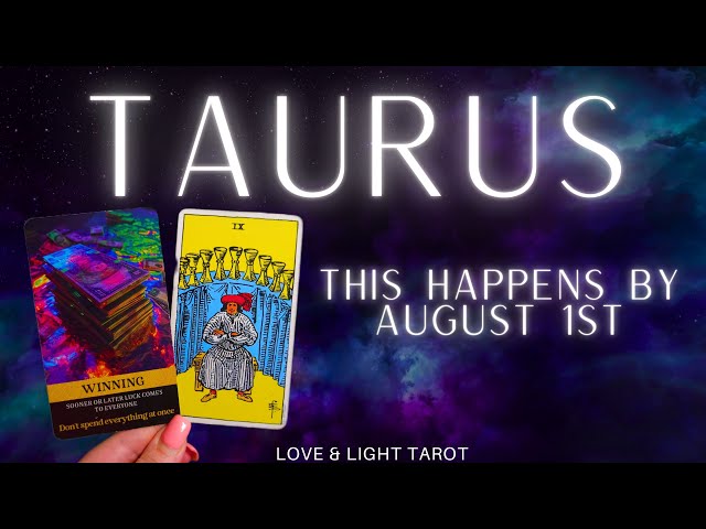 Tauro☆Esto sucede antes del 1° de agosto ✨️ Esto es IMPACTANTE E INESPERADO