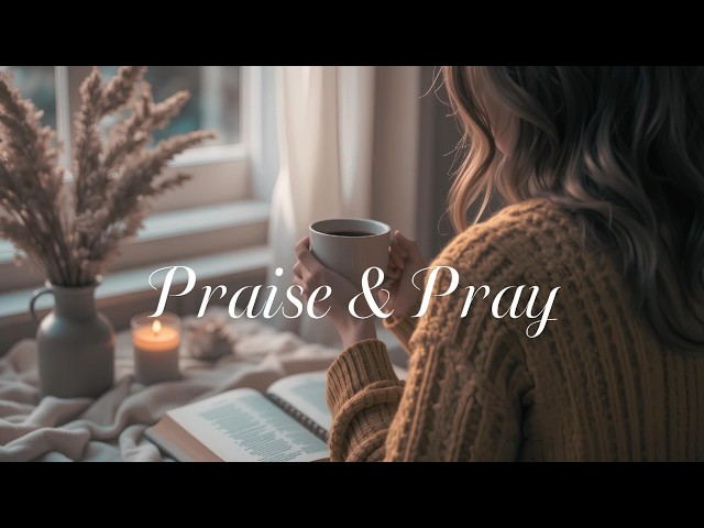 ☕️ Morning Worship | Praise & Pray | Start Your Day With God🎶