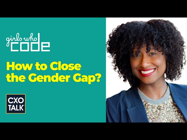 Women in Tech:  Close the Gender Gap (with Girls Who Code) | CXOTalk #734
