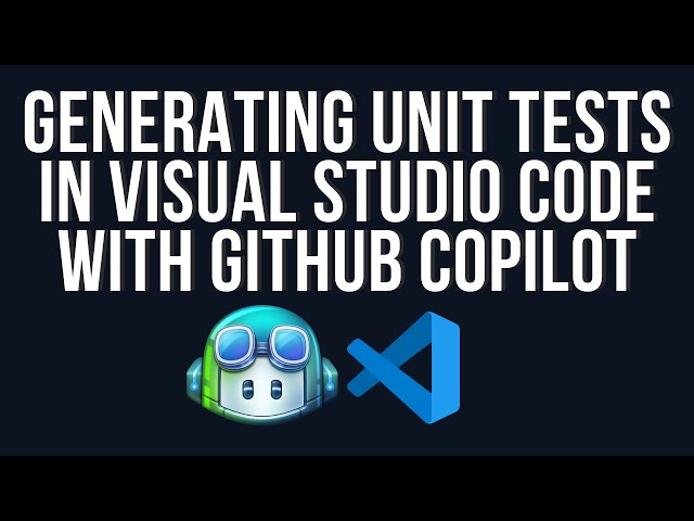 Generating Unit Tests in Visual Studio Code with GitHub Copilot