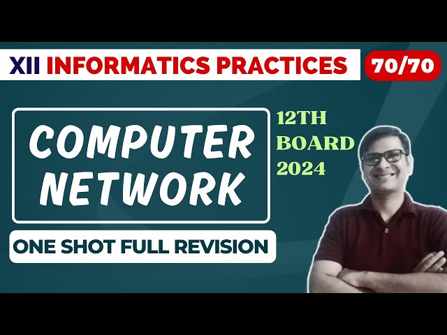 Score 70/70 | Computer Network | Networking Class 12 | One Shot Full revision | CBSE Boards 2024