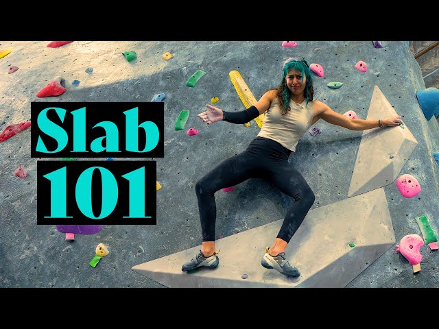 How to Climb Slab