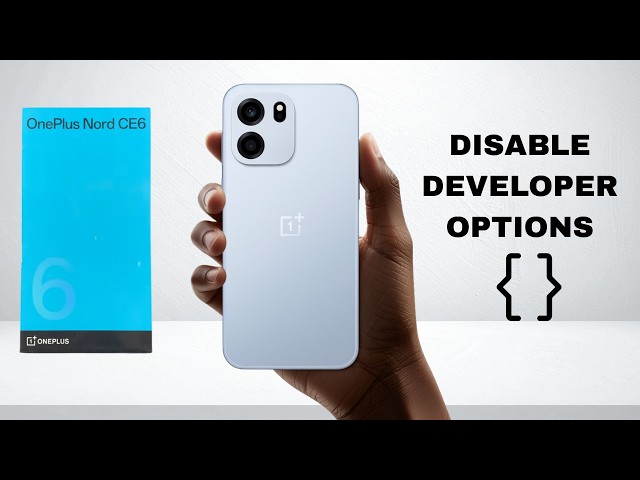 OnePlus Nord CE 6 5G: How To Disable Developer Options