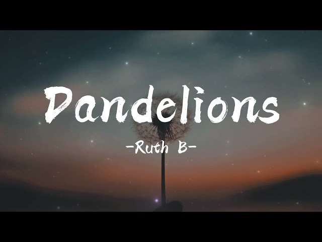 Ruth B - Dandelions (Lyrics)
