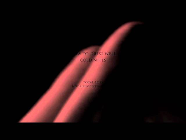 How To Dress Well - Cold Nites (Official Audio)