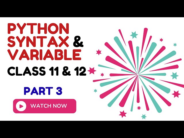 Python Variables & Syntax Explained  | Class 11 & 12 IP | Python for Beginners #3