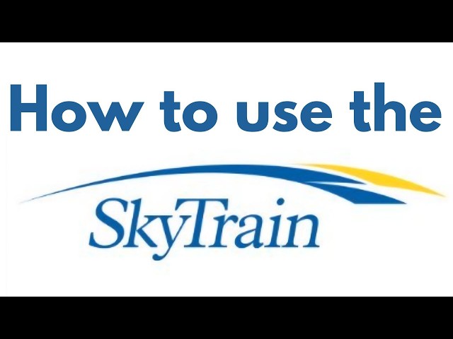How to use the SkyTrain in Vancouver BC Canada