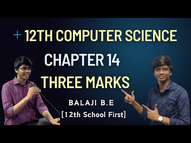 Chapter 14 Book Back Three marks Explained | 12th Computer Science | Important two,three marks
