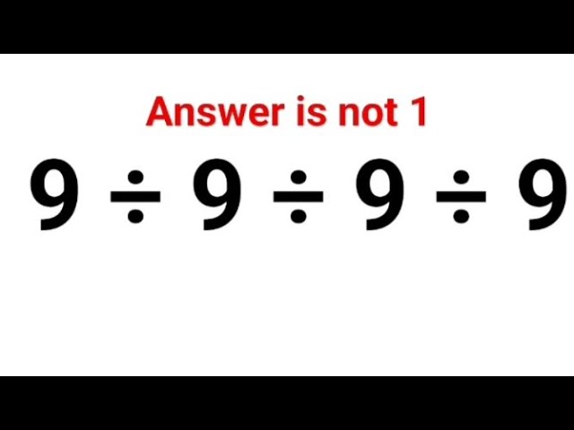 9 ÷ 9 ÷ 9 ÷ 9 The answer is not 1. 99% got it wrong! #fastandeasymaths  #math #mathtest #iq