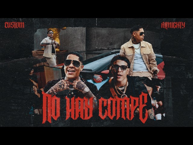 Custom, Almighty - NO HAY COMPE (Video Oficial)