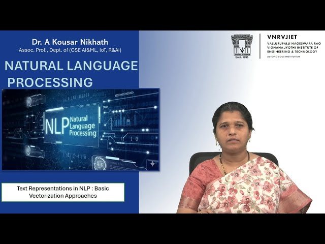 Text Representation in NLP - Basic Vectorization Approaches by Dr. A Kousar Nikhath