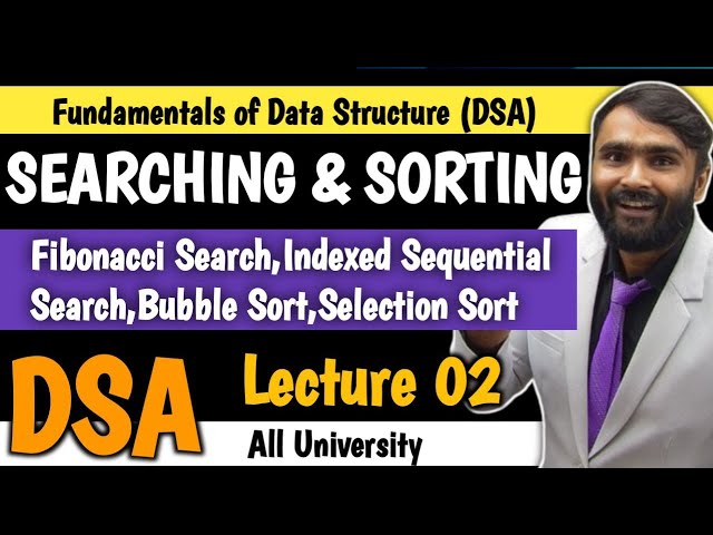 SEARCHING AND SORTING|FUNDAMENTALS OF DATA STRUCTURES|DSA|LECTURE 2|PRADEEP GIRI SIR