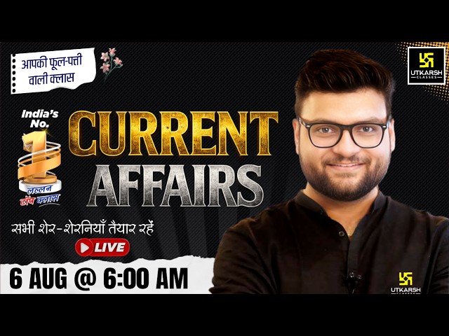 6 August 2026 Current Affairs | Episode 2144 | Current Affairs Today | Kumar Gaurav Sir