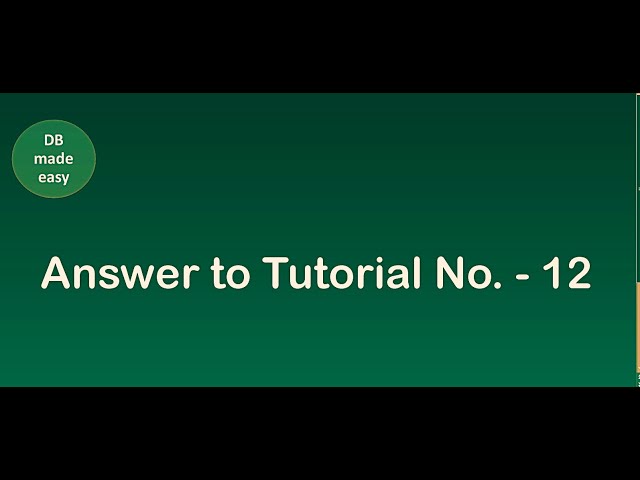 Answer To Tutorial  No. - 12