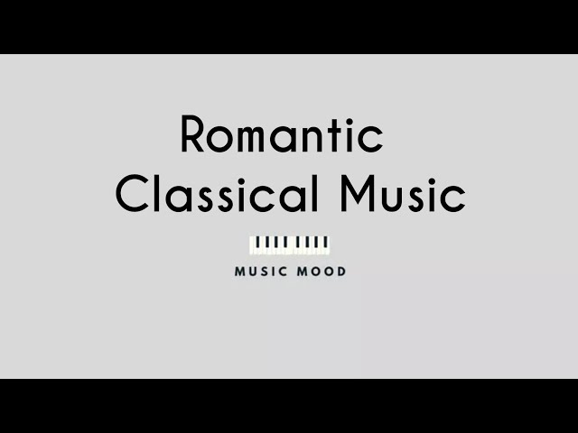 Romantic Classical Music 🎶 • MusicMood