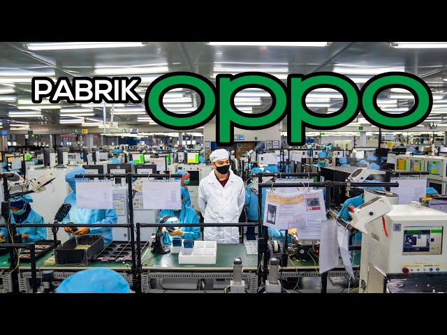 SEBULAN BISA PRODUKSI JUTAAN HP!! GREBEK ISI DAPUR OPPO di Indonesia!