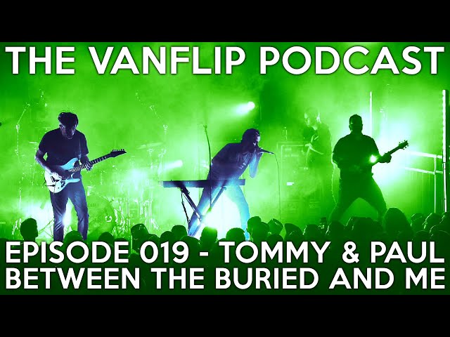 Between the Buried and Me - Entrevista a Tommy y Paul - Podcast Vanflip de Lambgoat (Ep. 19)
