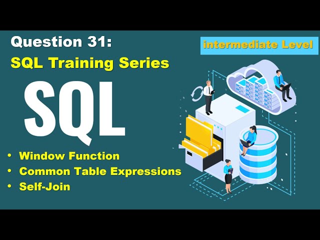 SQL query practice of real business scenario, step to step tutorial, question 31, intermediate level