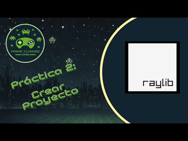 Practice 2: Creating the Raylib project (Shoot 'em up)