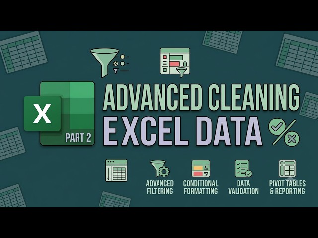 Excel Data Cleaning Tutorial for Data Analysis | Part 2: Advanced Cleaning Techniques