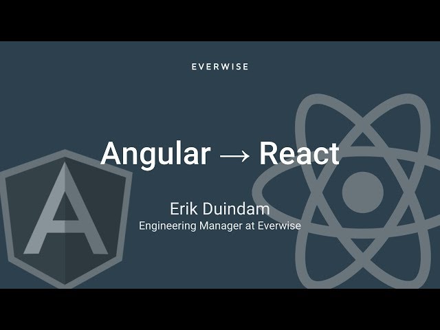 Migrating from Angular to React - Erik Duindam @ ReactNYC