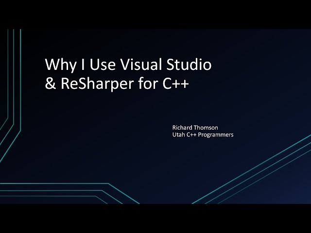 Why I Use Visual Studio & ReSharper for C++