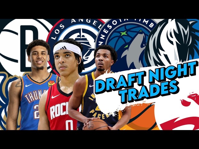 POTENTIAL 2026 NBA DRAFT NIGHT TRADES