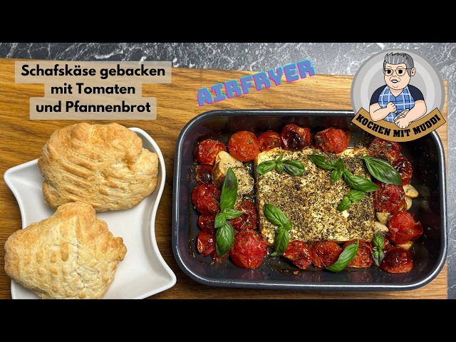 Schafskäse gebacken mit Tomaten und Pfannenbrot aus dem Airfryer