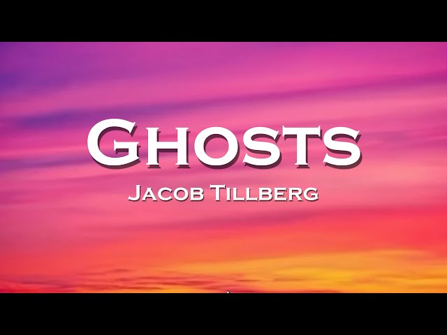 Jacob Tillberg - Ghosts (Lyrics)
