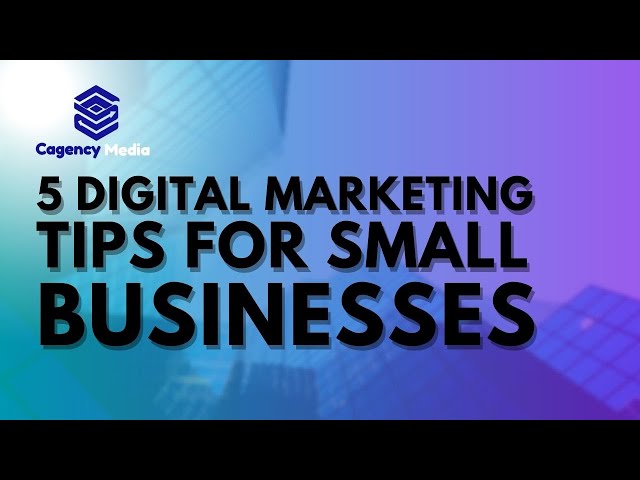5 Digital Marketing Tips For Success For Small Businesses