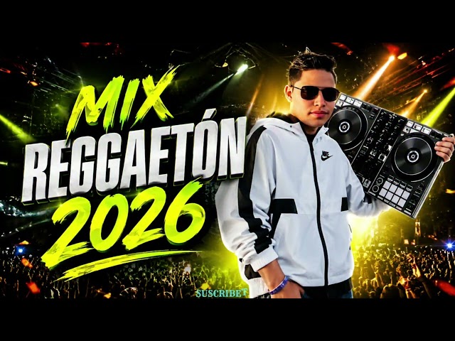 💣 REGGAETÓN MIX 2026 💣 | HITS DEL MOMENTO | El Mejor Perreo Latino 🔥( DJ TRUENO MIX)