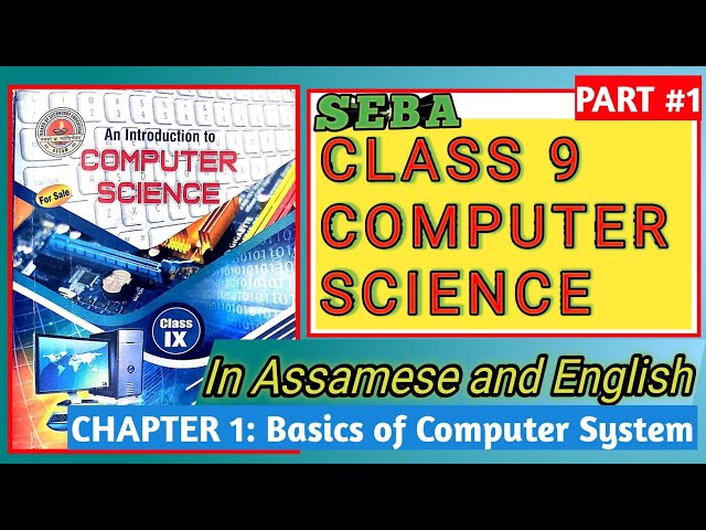 Class 9 | Computer Science | Chapter 1: Basics of Computer System | New Course Part 1 | In Assamese