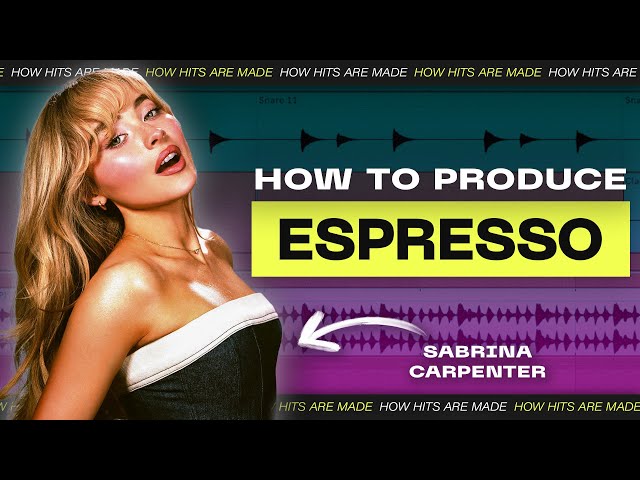 How To Produce #1 HIT "Espresso" by Sabrina Carpenter