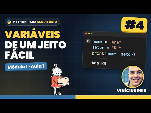 #4 - Variáveis Explicadas de um Jeito Fácil - Curso de Python para Escritório