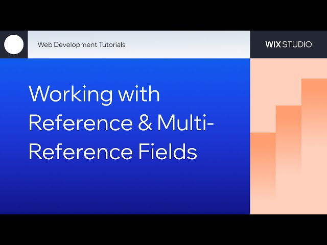 Getting Started with Reference and Multi-Reference fields in Wix Studio