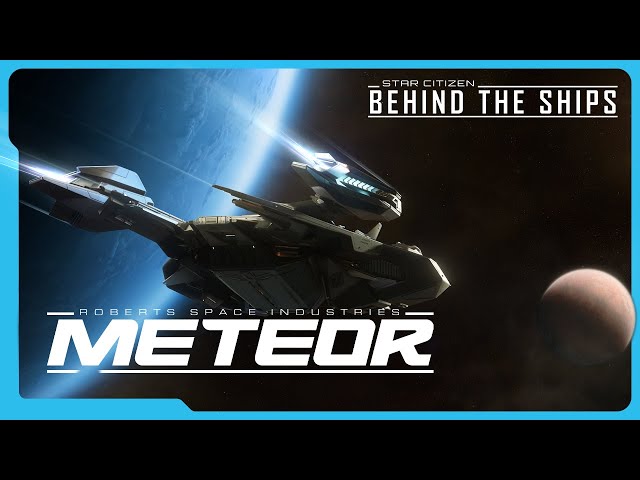 Star Citizen | Behind the Ships: RSI Meteor