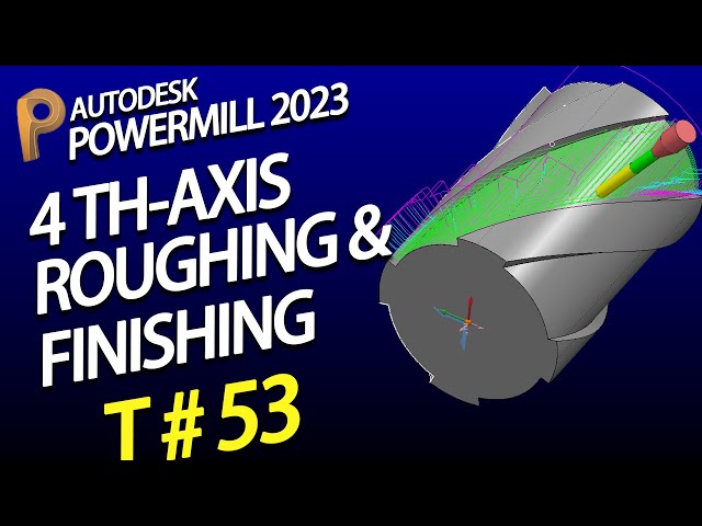 Powermill 2020 tutorial - powermill 4 axis toolpath - powermill 4 axis roughing