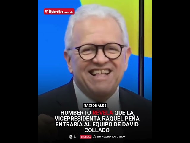Humberto reveals that the Vice President is set to join David Collado's team