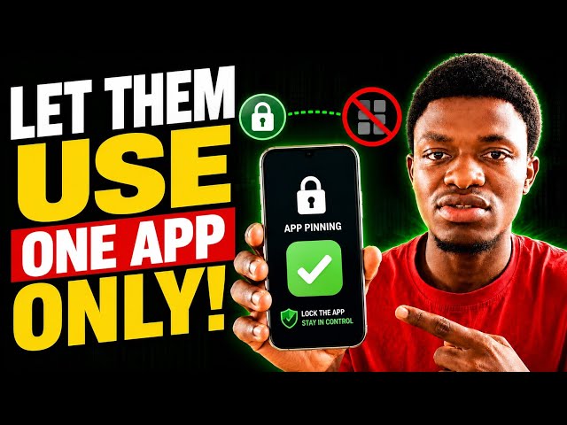 How to Pin Apps on Android & Stop Others From Leaving the App