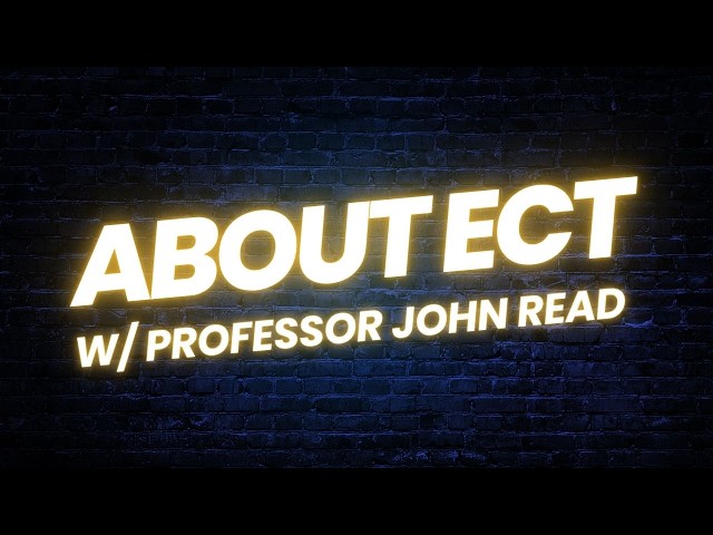 ECT - About the Evidence Base And the Consequences of ECT | John Read