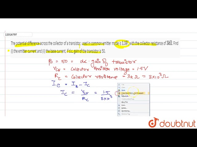 The potential difference across the collector of a transistor, used in common emitter mode is `1