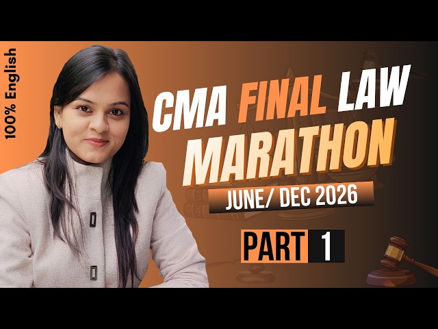 CMA Final Law Marathon | June & Dec 2026 | Part I of II | 100% English