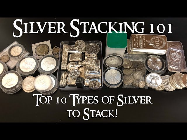 Silver Stacking 101 Top 10 Types of Silver to Stack
