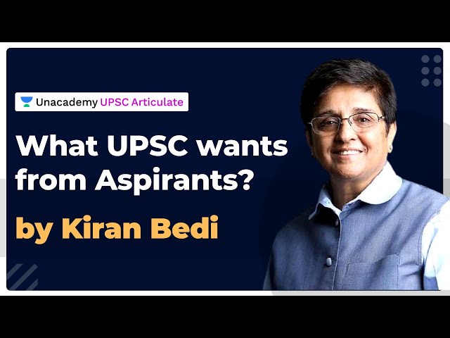 what UPSC wants from aspirants by Kiran Bedi