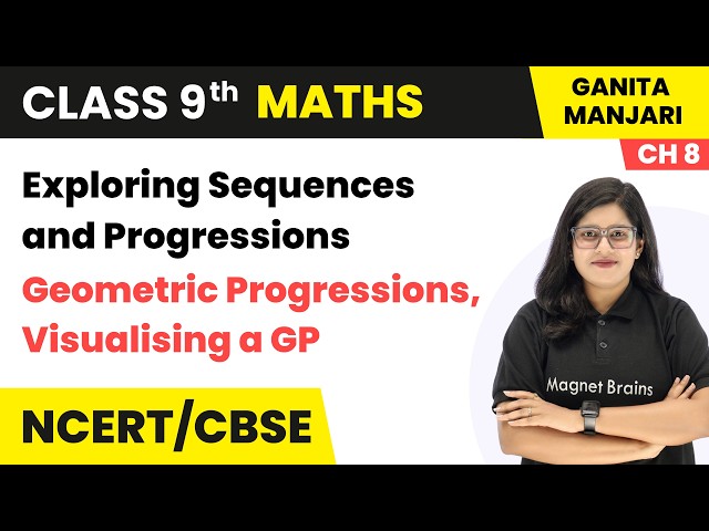 Visualising a GP - Exploring Sequences and Progressions | Class 9 Maths | Ch 8 | CBSE