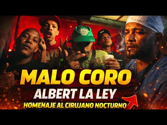 Malo Coro - Albert la ley ❌ Megadivo produce Dir @ANTYDEMA4K 