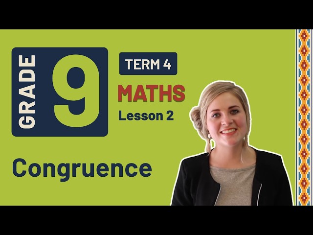 Gr9 Maths | Term 4 | Lesson 1 | Congruence