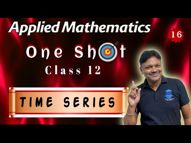 One Shot | Chapter 11 | Time Based data | Applied Mathematics Class 12 | Gaur Classes