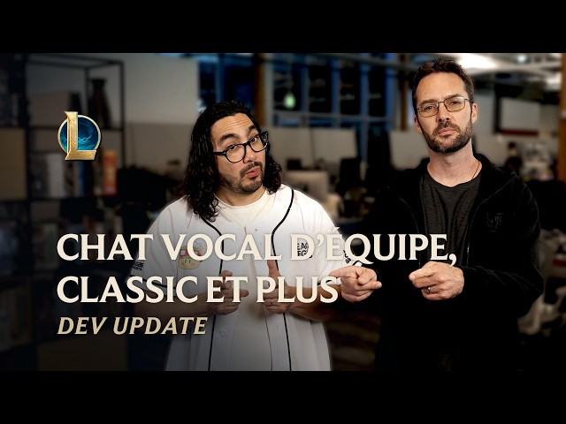 Chat vocal d'équipe, Classic et plus | Dev Update - League of Legends