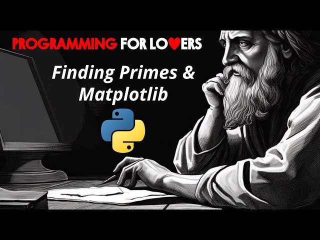 Programming for Lovers in Python: Finding Primes and Matplotlib